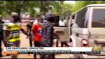 Car Snatchers Convicted: Tamale Circuit Court hands each person 15 years after pleading guilty – Adom TV News (28-1-22)