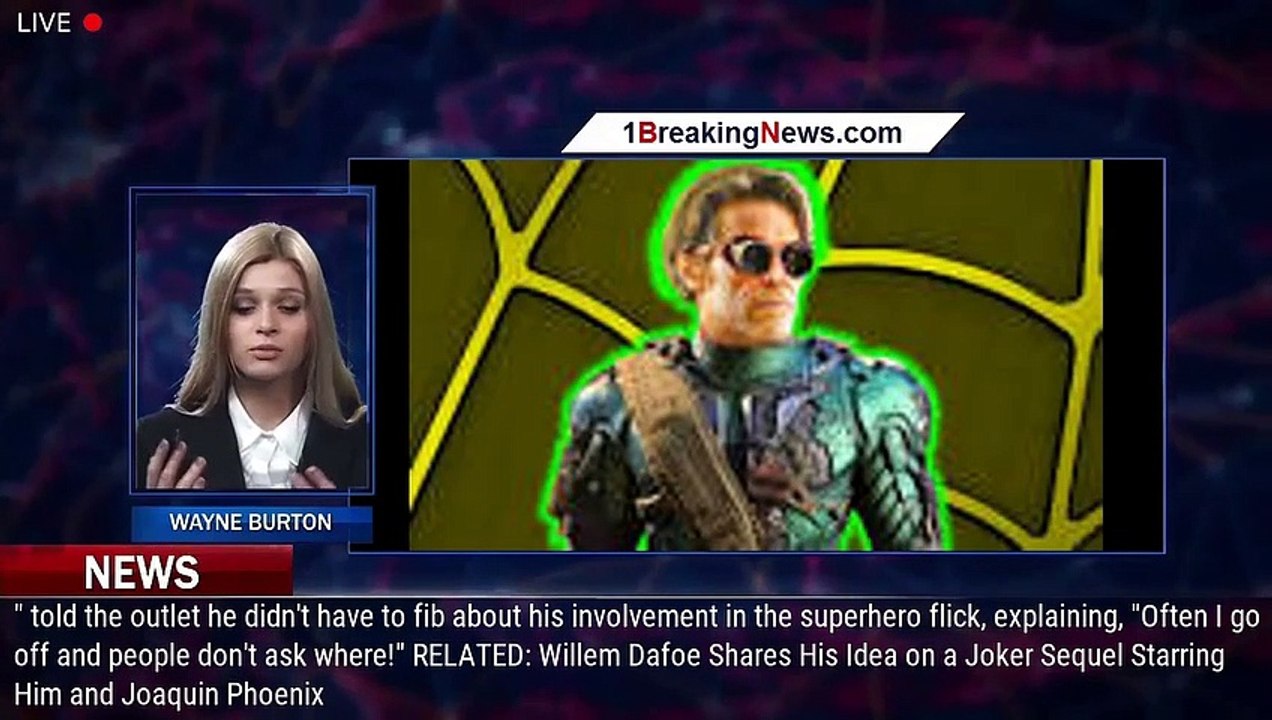 Willem Dafoe Says Keeping SpiderMan No Way Home Role Secret Was a 'Fun Little Game