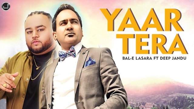 Yaar Tera | Lyrical video | Bal-E-lasara | Deep jandu | New Punjabi Song 2022 | Japas Music