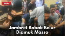 DITANGKAP KORBANNYA !! JAMBRET BABAK BELUR DIHAJAR MASSA DI JALAN CEMPEDAK !!