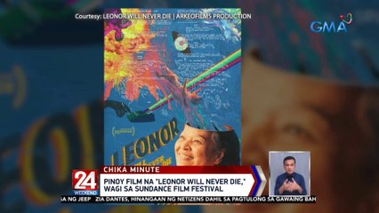 Pinoy Film na "Leonor Will Never Die," wagi sa Sundance Film Festival | 24 Oras Weekend