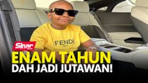 Enam tahun dah jadi jutawan!