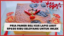 Pria Pamer Beli Kue Lapis Legit Rp650 Ribu Seloyang untuk Imlek, Warganet: Wajar Harga Segitu