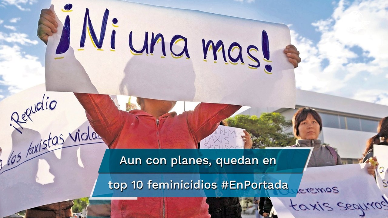 Falla la estrategia contra feminicidios en municipios #EnPortada