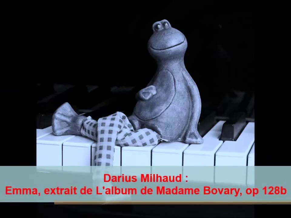 Darius Milhaud : Emma, extrait de l'Album de Madame Bovary, op 128b