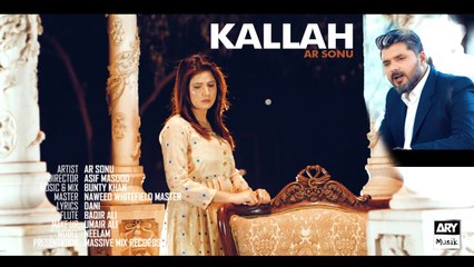 Kallah - AR Sonu - Neelam - ARY Musik