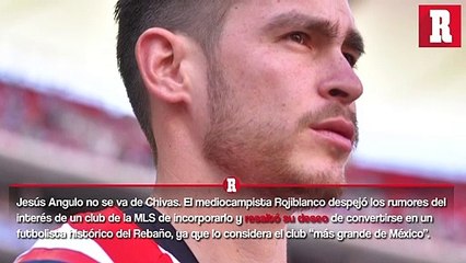 Jesús Angulo: 'No me quiero ir de Chivas, lo quiero poner donde se merece'