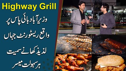 Highway Grill, Wazirazbad bypass per waqeh restaurant jaha lazeez khanay sameit har sahoolat muyyassar