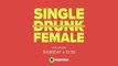 Single Drunk Female - Promo 1x04