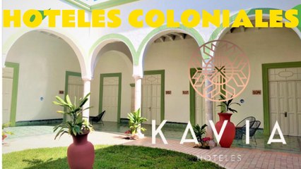 Hoteles Kavia: "Muchos de nuestros hoteles conservan el estilo colonial" ✅