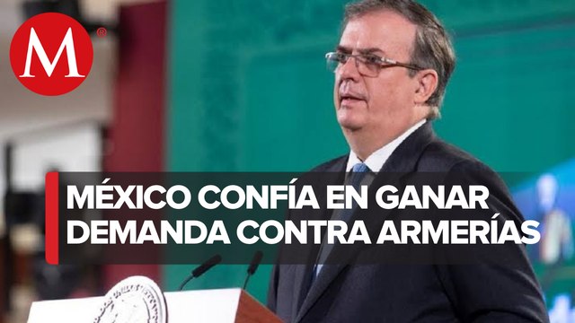 México puede ganar demanda contra fabricantes de armas de EU: Ebrard