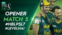 Opener | Peshawar Zalmi vs Islamabad United | Match 5 | HBL PSL 7 | ML2G