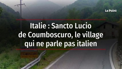 Italie : Sancto Lucio de Coumboscuro, le village qui ne parle pas italien
