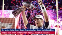 Tom Brady: Beendet der Superstar seine Karriere?