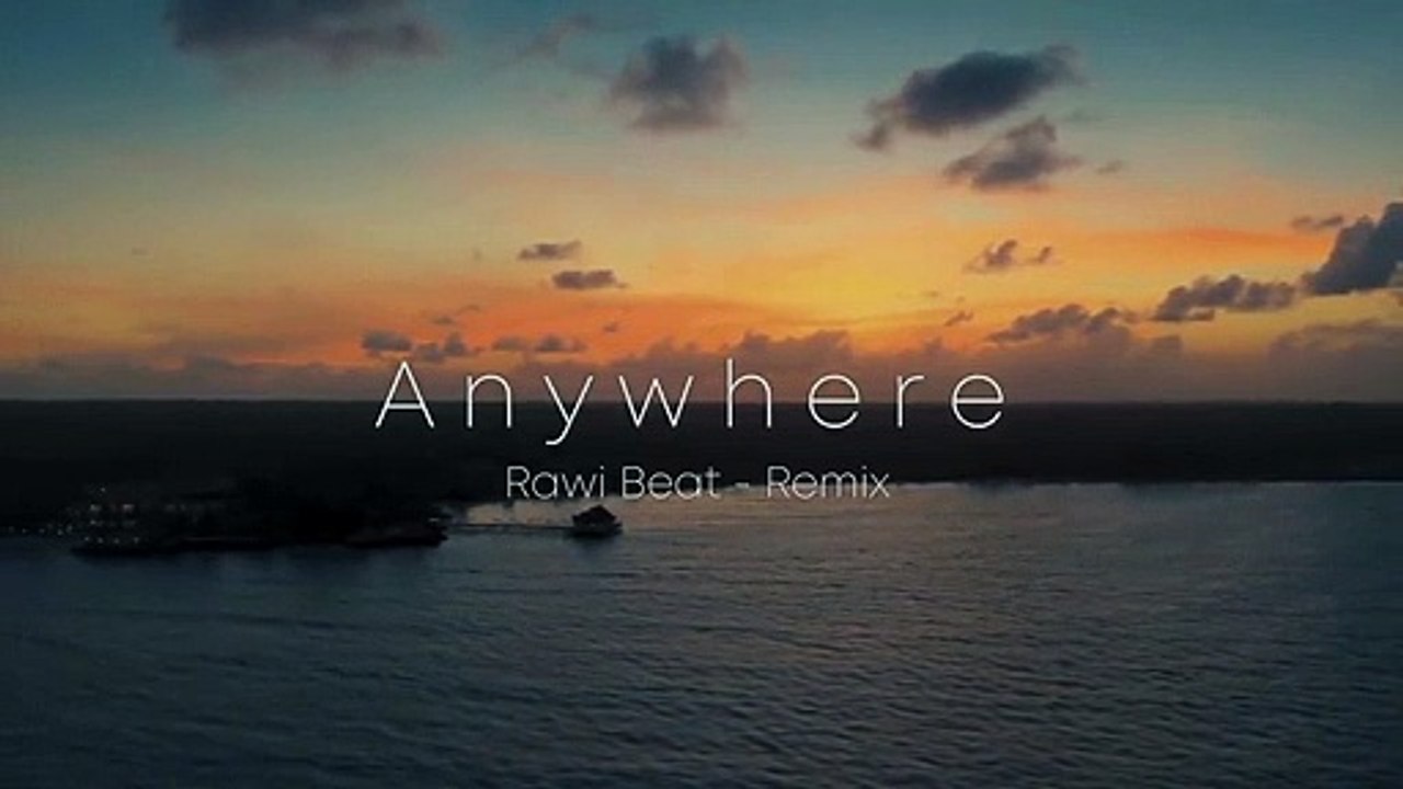 DJ SLOW REMIX ___ Rawi Beat - Anywhere - ( Slow Remix )