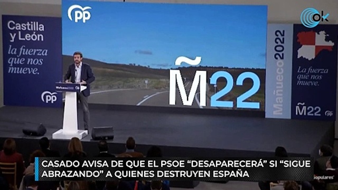 Casado avisa de que el PSOE "desaparecerá" si "sigue abrazando" a quienes destruyen España