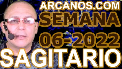 SAGITARIO - Horóscopo ARCANOS.COM 30 de enero al 5 de febrero de 2022 - Semana 06
