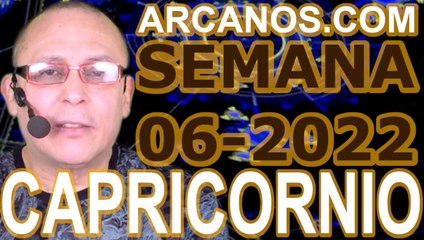 CAPRICORNIO - Horóscopo ARCANOS.COM 30 de enero al 5 de febrero de 2022 - Semana 06
