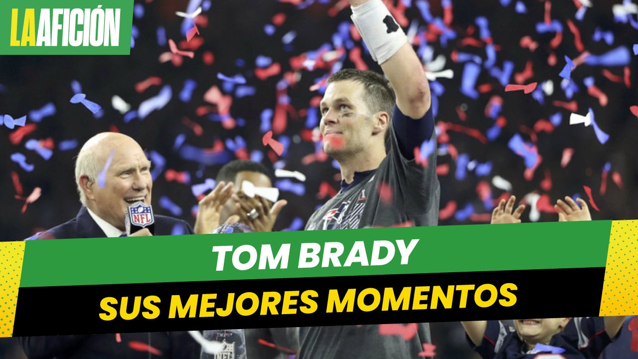 ¡Leyenda de los Pats! Los mejores momentos de Tom Brady con New England Patriots