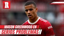 Mason Greenwood acusado de violencia doméstica