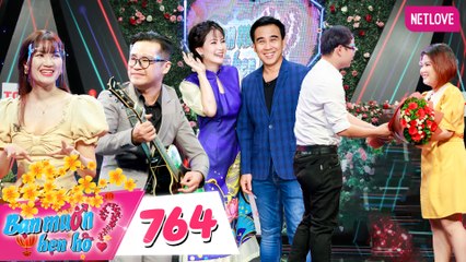 Bạn Muốn Hẹn Hò - Tập 764