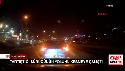 Trafiğe aldırmadı, tartıştığı sürücünün yolunu kesmeye çalıştı