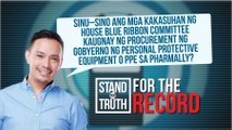 Sinu-sino ang mga kakasuhan ng House Committee on Good Government and Public Accountability kaugnay ng procurement ng gobyerno ng personal protective equipment o PPE sa Pharmally | Stand for Truth