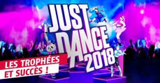 Just Dance 2018 : Trophées, succès et achievements du jeu de dance