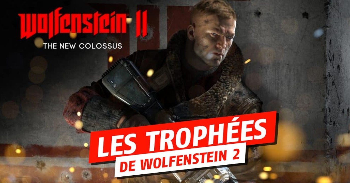 Wolfenstein 2 : trophées, succès et achievements du jeu de Bethesda