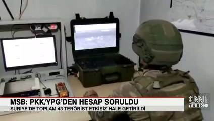 MSB: Suriye’de toplam 43 terörist etkisiz hale getirildi