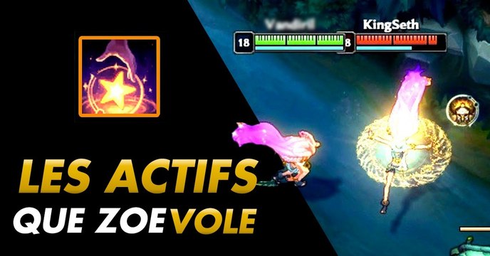 League of Legends : quels sont les actifs d'objets que peut récupérer Zoé ?