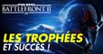 Star Wars Battlefront 2 : trophées, succès et achievements