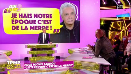 "Cette époque, c'est de la mer*e" : le coup de gueule de Michel Sardou !