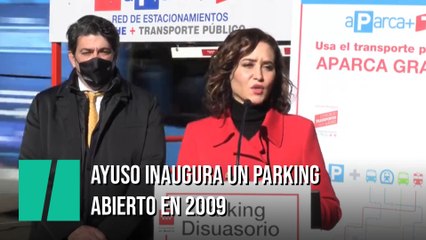 Ayuso inaugura un parking ya abierto por Esperanza Aguirre