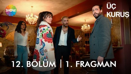 Üç Kuruş 12. Bölüm 1. Fragman | “Bana Leyla’yı getireceksin!”