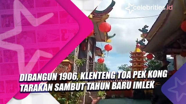 Dibangun 1906, Klenteng Toa Pek Kong Tarakan Sambut Tahun Baru Imlek