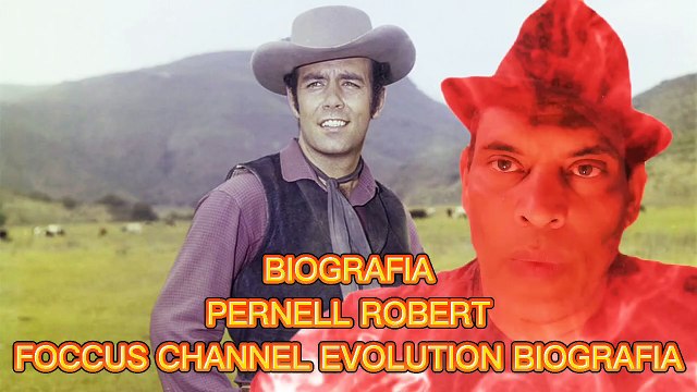 BIOGRAFIA DE PERNELL ROBERT O _ADAN CARTWIGHT _DO SERIADO BONANZA.
