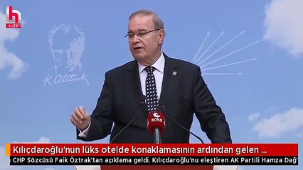 Kılıçdaroğlu'nun lüks otelde konaklamasının ardından gelen eleştirilere CHP'den yanıt: Kişi karşısındakini kendi gibi bilirmiş
