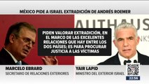Marcelo Ebrard manda carta a Israel para extraditar a Andrés Roemer