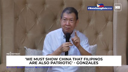 ‘We must show China that Filipinos are also patriotic’ - Gonzales
