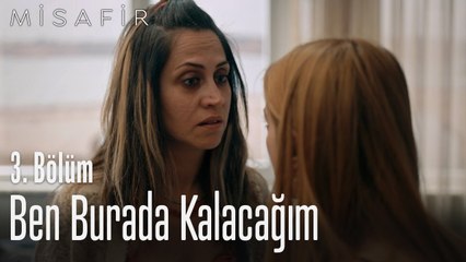 Ben burada kalacağım - Misafir 3. Bölüm