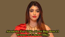 Akanksha Puri Talks About Bigg Boss 15 Winner At T-Series Office