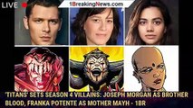'Titans' Sets Season 4 Villains: Joseph Morgan As Brother Blood, Franka Potente As Mother Mayh - 1br