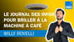 Le journal des infos pour briller à la machine à café - Le billet de Willy Rovelli