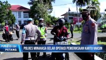 Percepatan Vaksinasi,Polres Minahasa, Gelar Operasi Yustisi & Pemeriksaan Kartu Vaksin