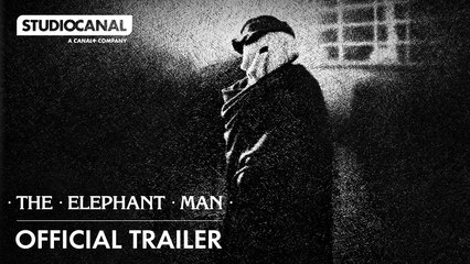 THE ELEPHANT MAN | Official Trailer - Directed by David Lynch | STUDIOCANAL International