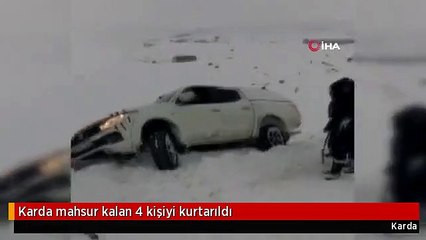Karda mahsur kalan 4 kişiyi kurtarıldı