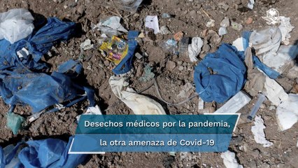 Desechos médicos por Covid, una amenaza ambiental: OMS