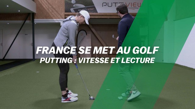 France se met au golf : Vitesse et lecture au putting