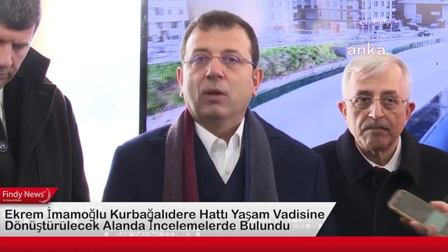 Ekrem İmamoğlu Kurbağalıdere Hattı Yaşam Vadisine Dönüştürülecek Alanda İncelemelerde Bulundu